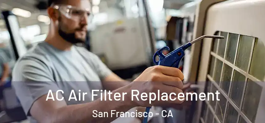 AC Air Filter Replacement San Francisco - CA