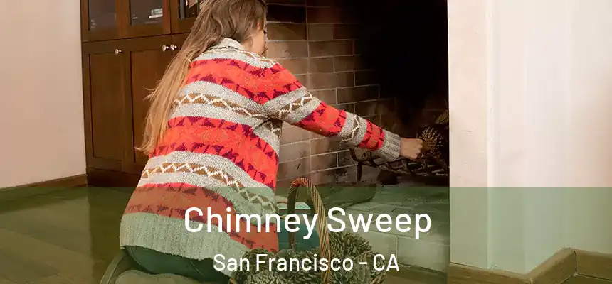 Chimney Sweep San Francisco - CA
