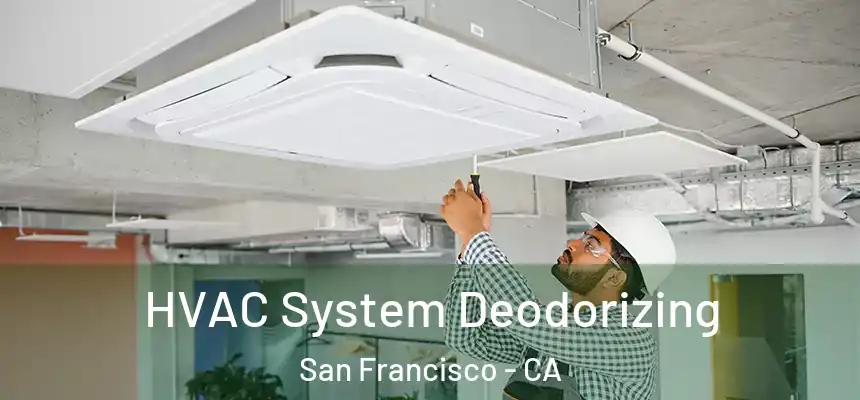 HVAC System Deodorizing San Francisco - CA