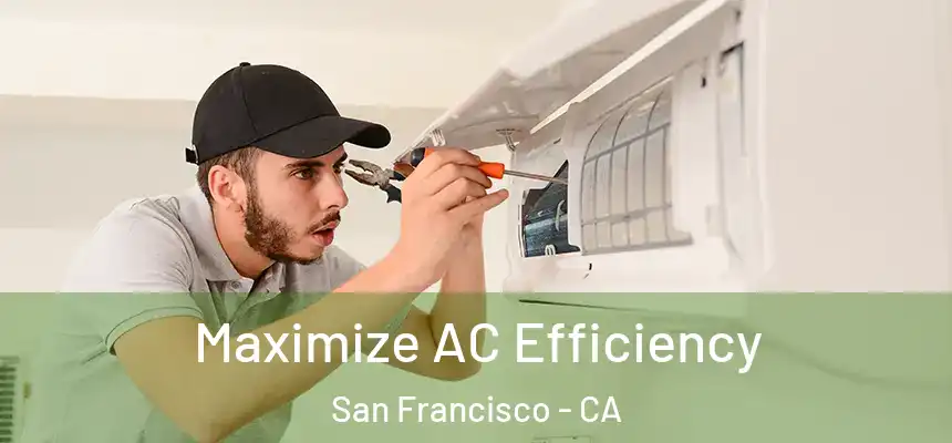 Maximize AC Efficiency San Francisco - CA