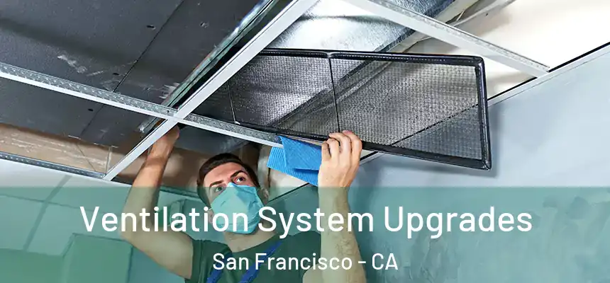 Ventilation System Upgrades San Francisco - CA